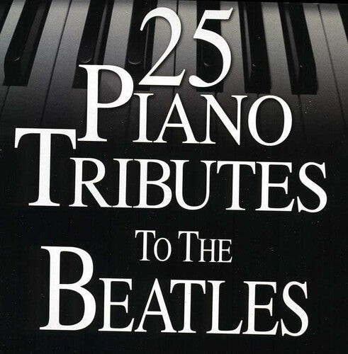 

CD диск Piano Tribute: 25 Piano Tributes to the Beatles