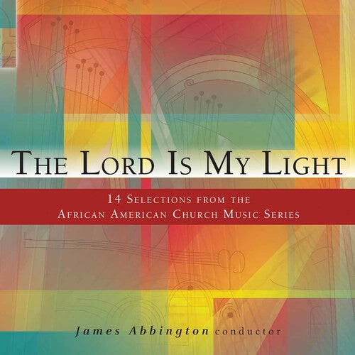 

CD диск Abbington, James: The Lord is My Light: 14 Selections from the African American Church