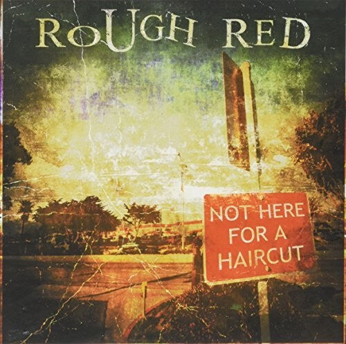 

CD диск Rough Red: Not Here for a Haircut
