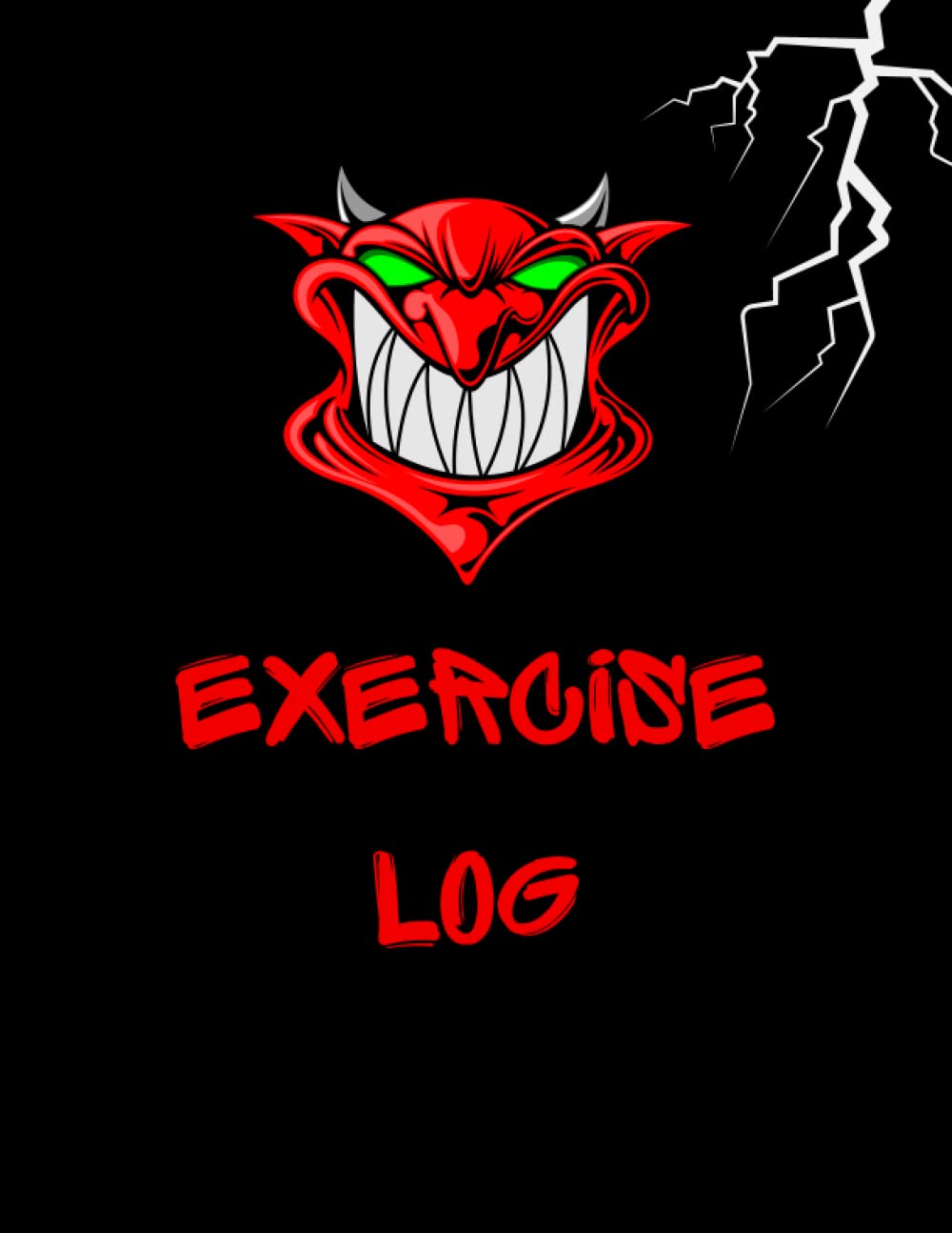 

EXERCISE LOG: An 8.5x11" (A4) demon design exercise log/diary with separated sections for tracking weigh training, cardio and much more (Independently published)