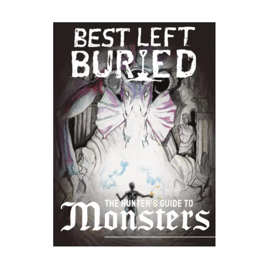 

Best Left Buried - The Hunter's Guide to Monsters, Role Playing Games (SoulMuppet Publishing), мягкая обложка