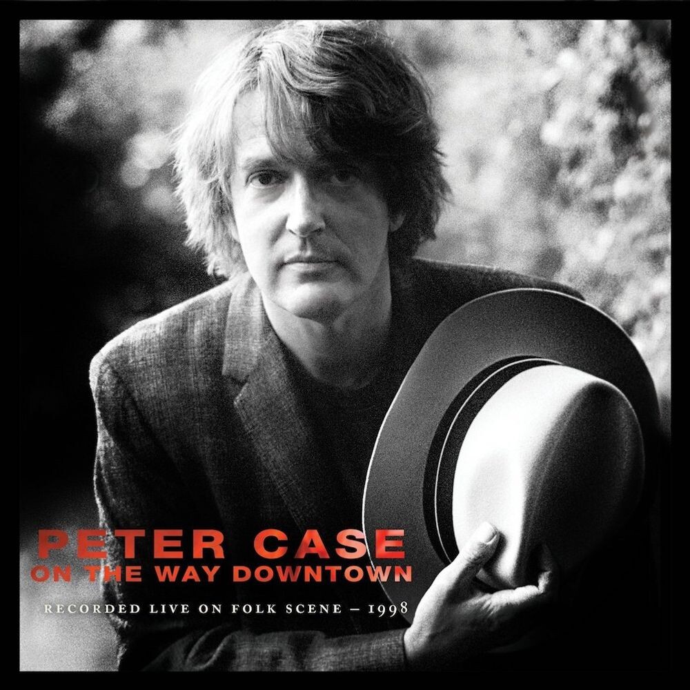 

Диск CD On The Way Downtown: Recorded Live On Folk Scene - 1998 - Peter Case