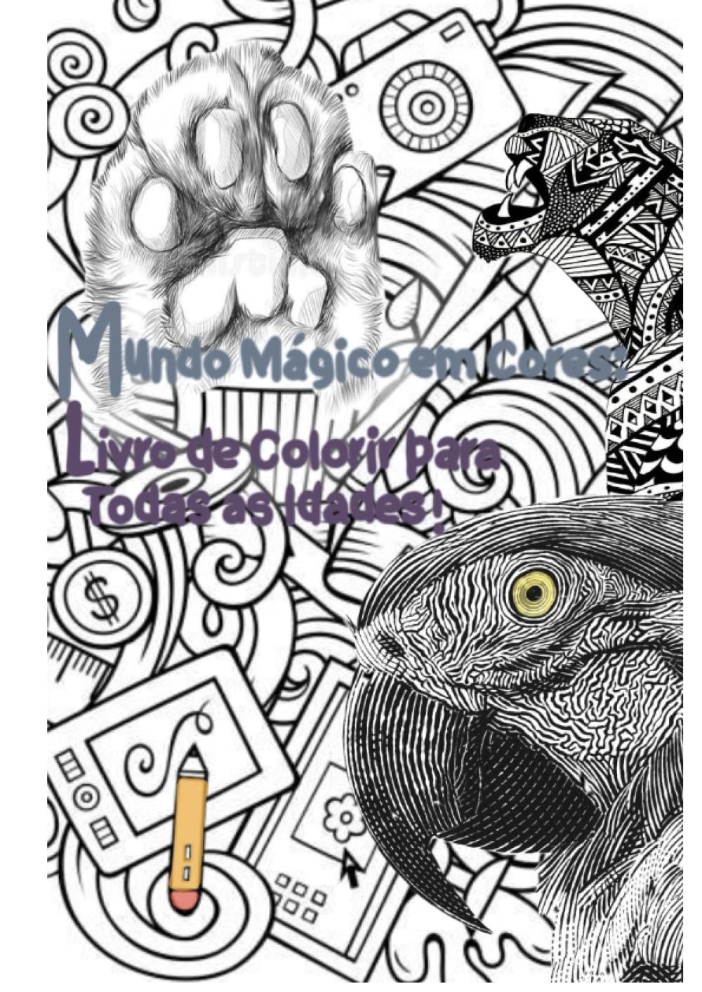 

Mundo Mágico em Cores: Livro de Colorir para Todas as Idades: Desperte sua Criatividade e Relaxamento com Ilustrações Encantadoras (Portuguese Edition) (Independently published)
