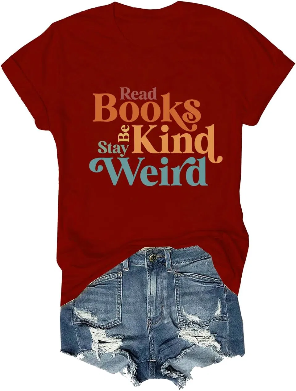 Женская футболка с принтом Read Books Be Kind Stay Weird, Claret