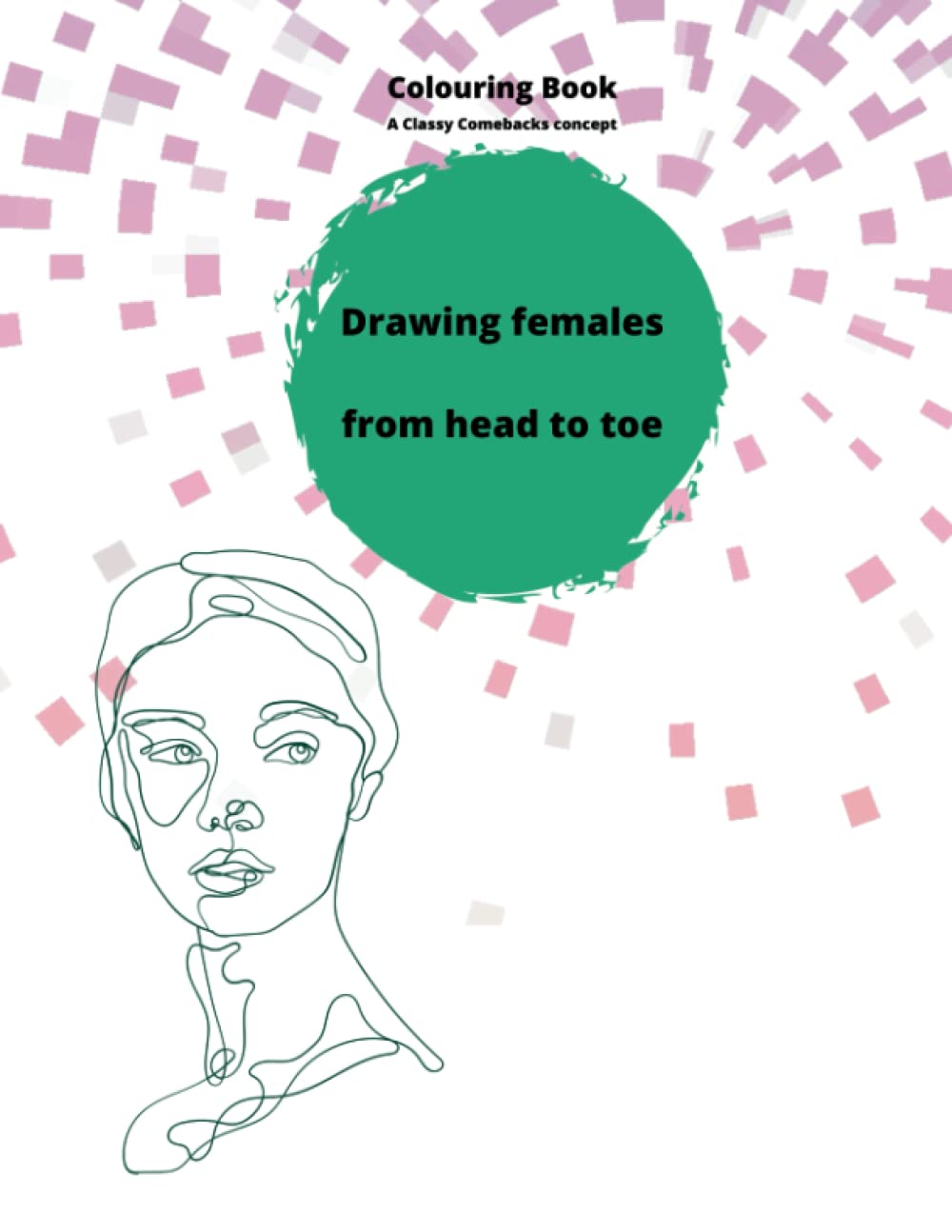 

Drawing females - from head to toe: colouring book (Independently published)