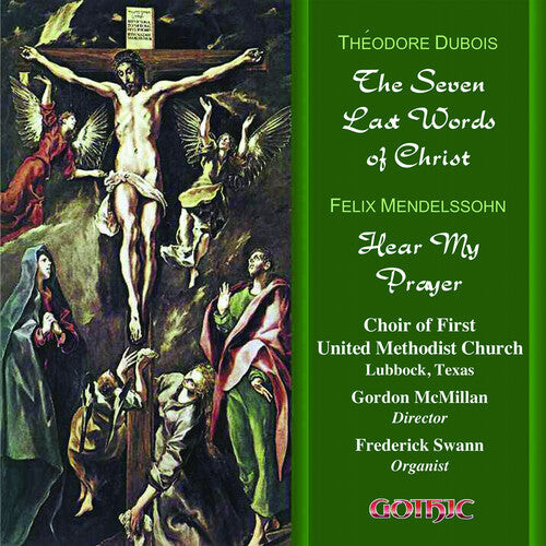 

CD диск Dubois / Mendelssohn / McMillan / Swann: 7 Last Words of Christ / Hear My Prayer