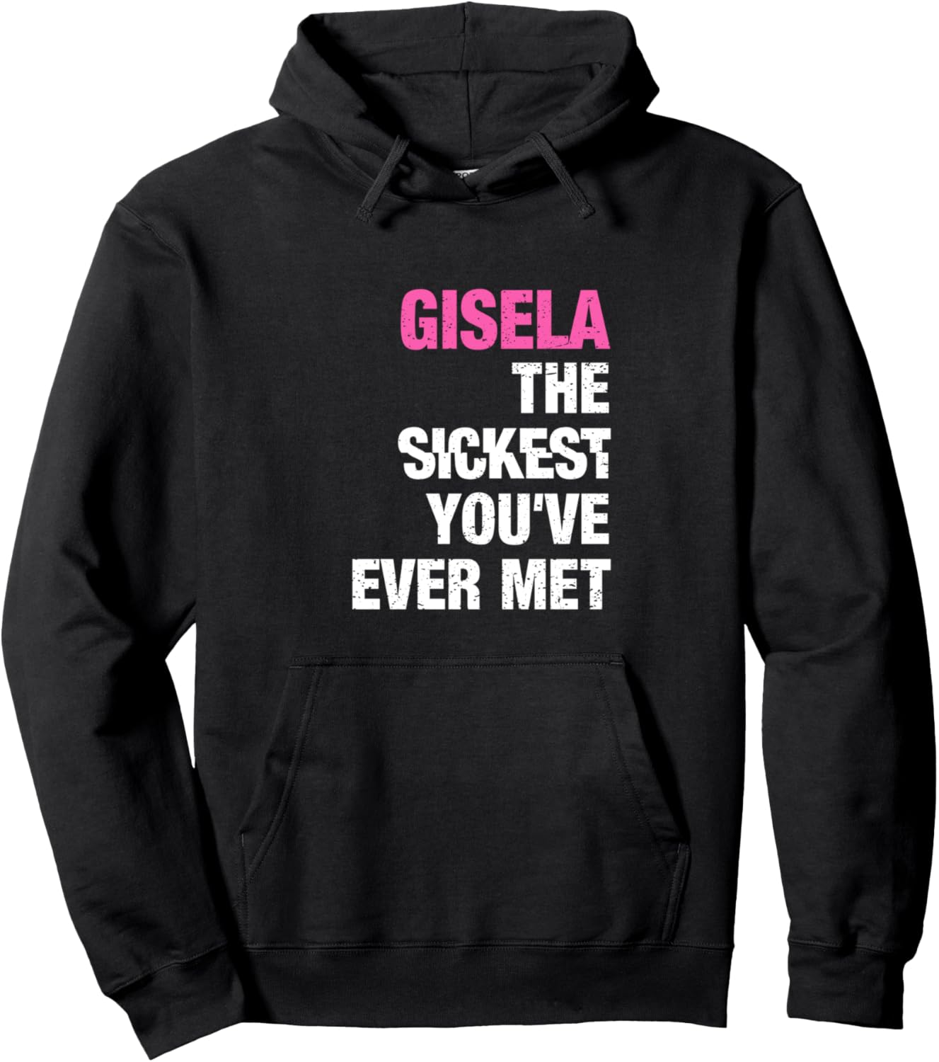 

Толстовка с надписью Gisela The Sickest You Ever Met First Name Sayings Custom Clothing And Accessory Gifts For Women, черный