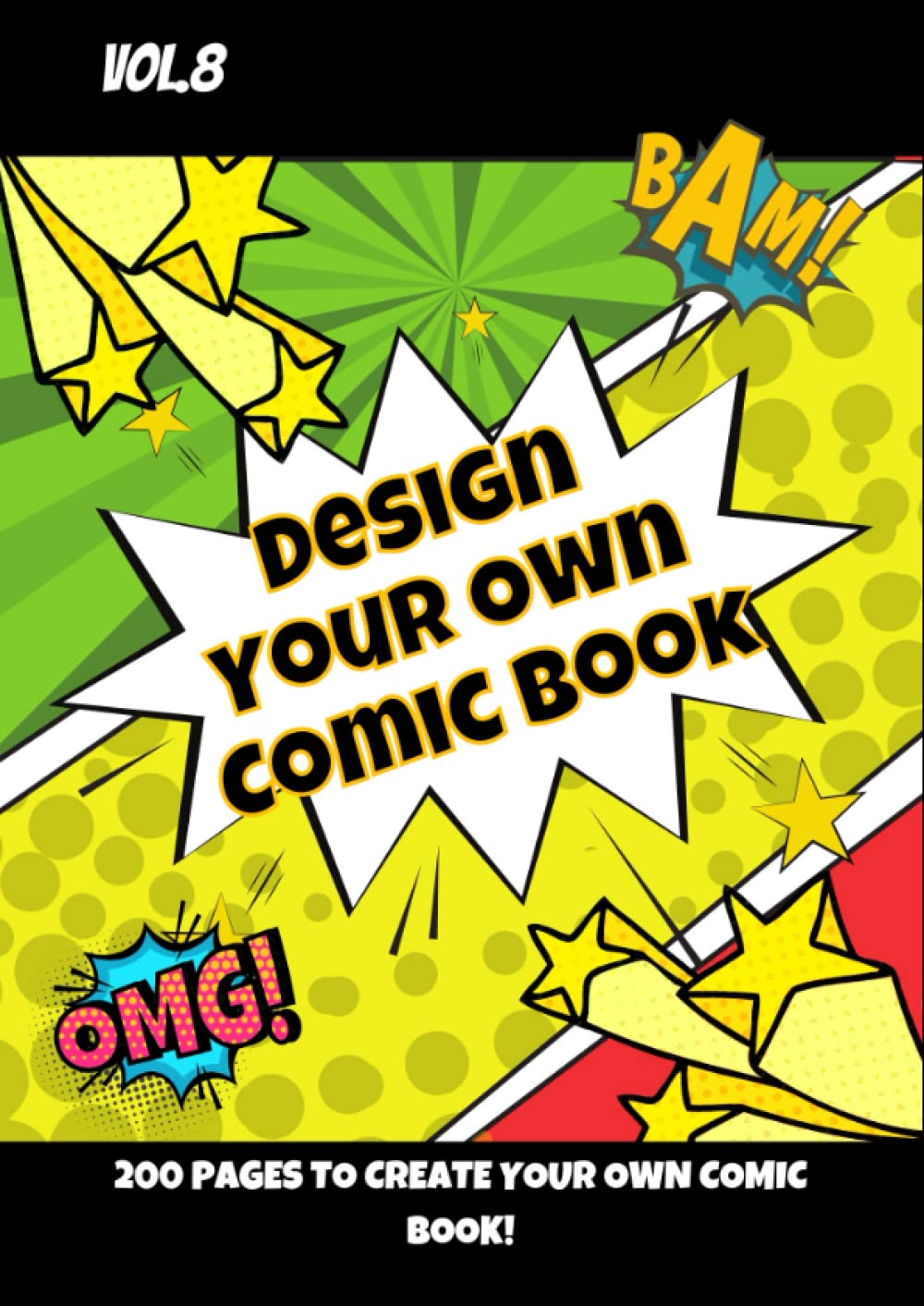 

Design Your Own Comic Book: 200 Page Blank Comic Book Template to Create and Draw Your Own Comics (Independently published)