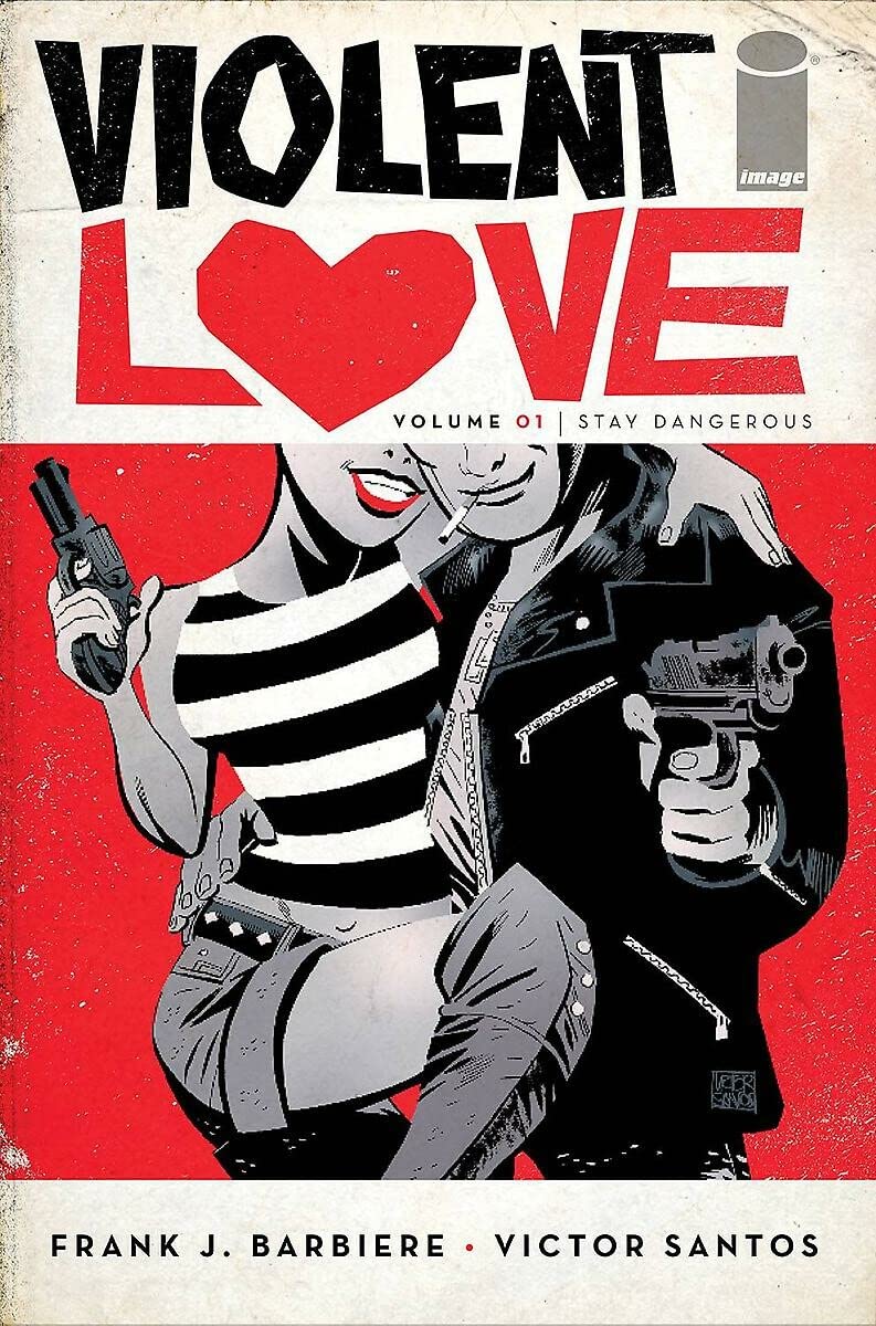 

Violent Love Volume 1: Stay Dangerous (Image Comics)