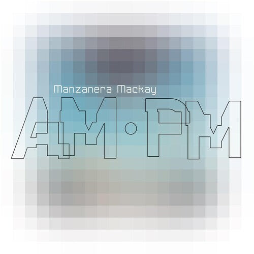 

Виниловая пластинка Manzanera, Phil / Mackay, Andy: Manzanera Mackay Am.pm
