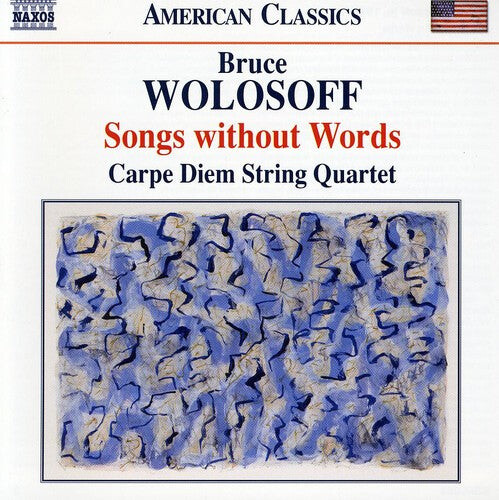 

CD диск Wolosoff, Bruce / Carpe Diem String Quartet: Songs Without Words: 18 Divertimenti for String