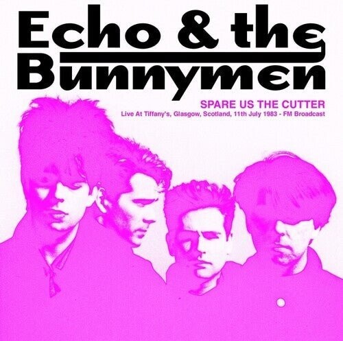 

Виниловая пластинка Echo & Bunnymen - Spare Us The Cutter: Live At Tiffany'S Glasgow