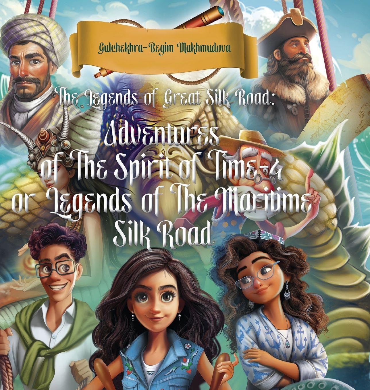 

The Legends of Great Silk Road: Adventures of The Spirit of Time-4 or Legends of The Maritime Silk Road (Hertfordshire Press)