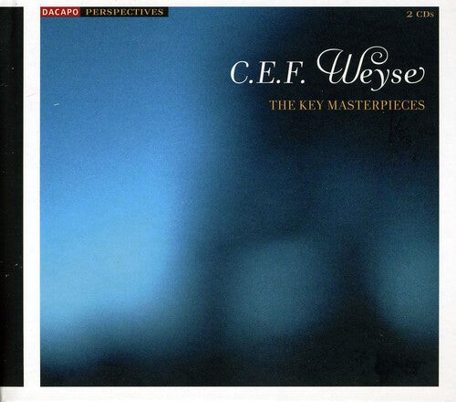 

CD диск Weyse, C.E.F. / Fischer / Dnco / Rdo / Hedegaard: Key Masterpieces