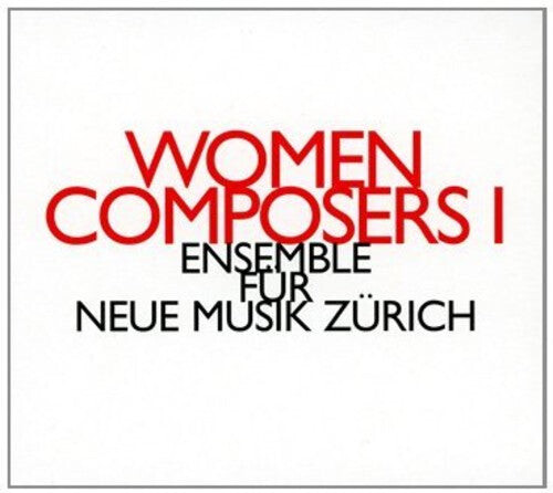 

CD диск Ensemble Fur Neue Musik Zurich: Women Composers