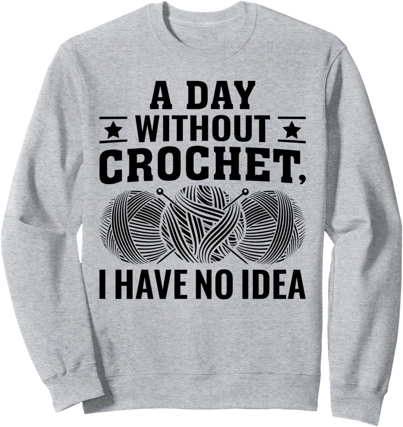 

День без вязания крючком - понятия не имею. - Забавная толстовка, связанная крючком Funny Crochet Quotes, серый