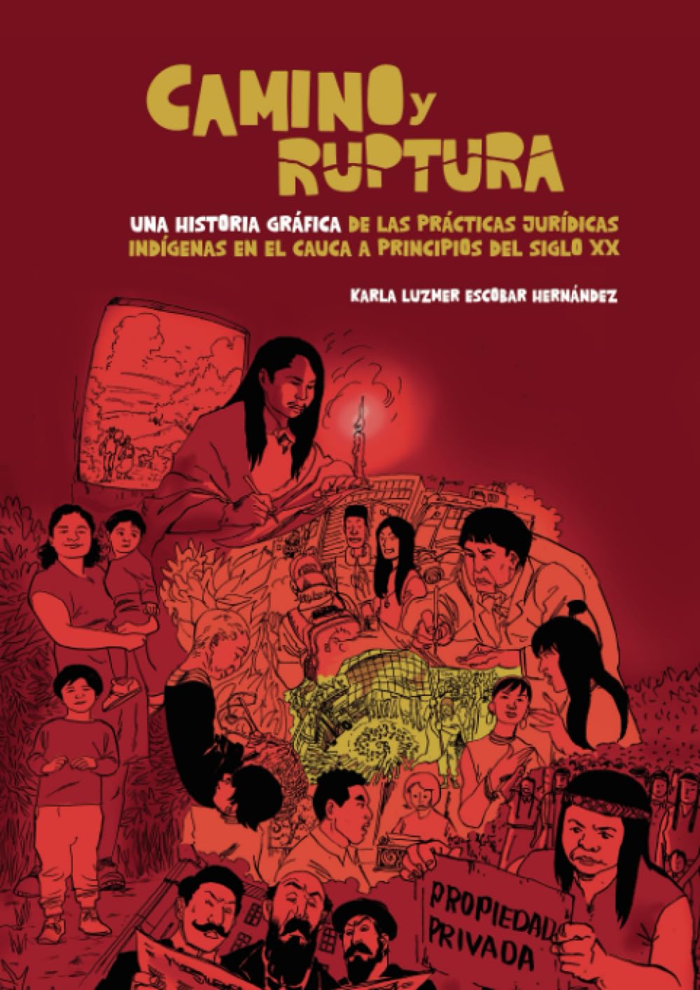 

Camino y ruptura: Una historia gráfica de las prácticas jurídicas indígenas en el Cauca a principios del siglo XX (Spanish Edition) (Universidad de los Andes)