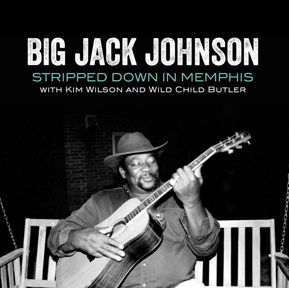 

Диск CD Stripped Down In Memphis - Big Jack Johnson, Kim Wilson, George "Wild Child" Butler