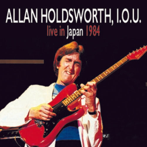 

CD диск Holdsworth, Allan / I.O.U.: Live In Japan 1984