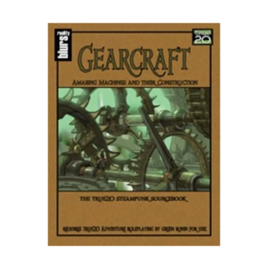 

Gearcraft, True20 Adventure Roleplaying (Reality Blurs), мягкая обложка