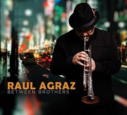 

CD диск Agraz, Raul: Between Brothers