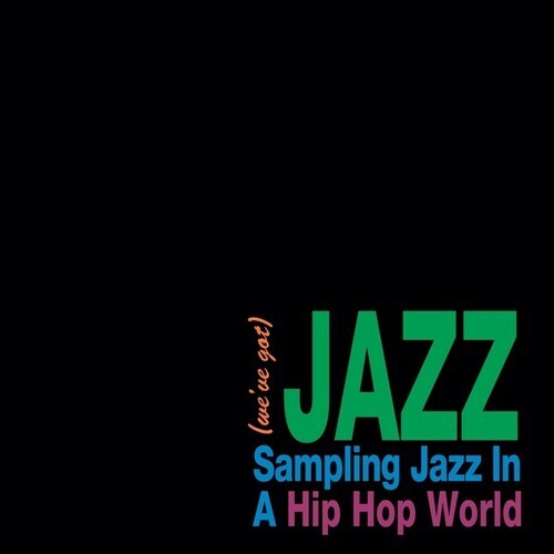 

Виниловая пластинка We'Ve Got Jazz: Sampling Jazz in a Hip Hop / Var: We've Got Jazz: Sampling Jazz In A Hip Hop World