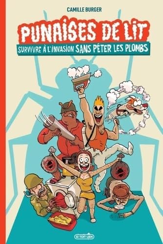 

Punaises de lit, Survivre à l'invasion sans péter les plombs (SI TOIT LIEN)