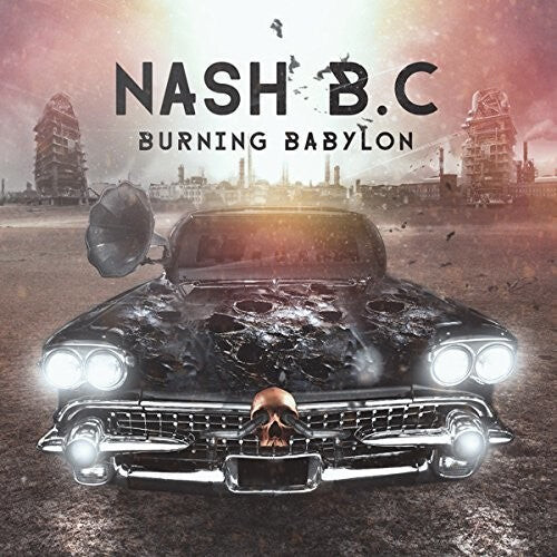 

CD диск Nash B.C.: Burning Babylon