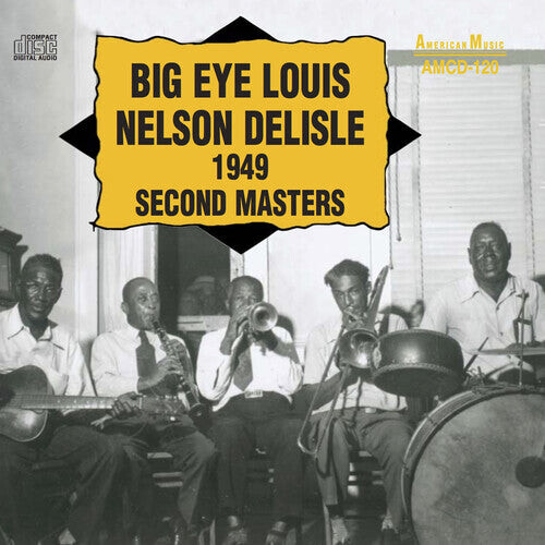 

CD диск Delisle, Big Eye Louis Nelson: 1949 Second Masters