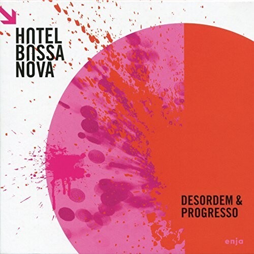 

CD диск Hotel Bossa Nova / Var: Desordem & Progresso