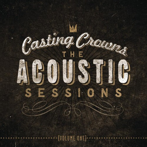 

CD диск Casting Crowns: The Acoustic Sessions, Vol. 1