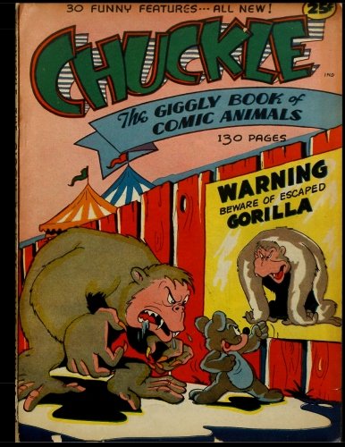 

Chuckle: Golden Age Giggly Book of Comic Animals 1945 (CreateSpace Independent Publishing Platform)