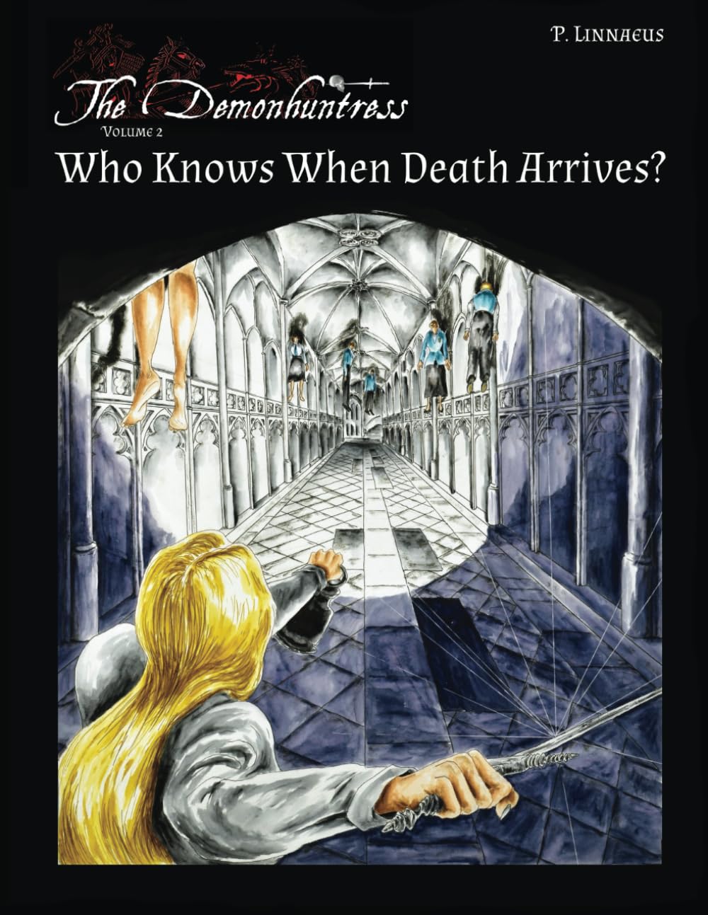 

Who Knows When Death Arrives: The Demonhuntress - Volume 2 (Independently published)