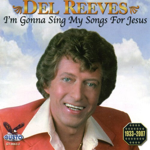 

CD диск Reeves, Del: I'm Gonna Sing My Songs for Jesus