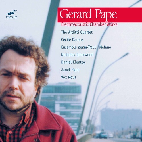 

CD диск Pape, Gerard: Electroacoustic Chamber Works