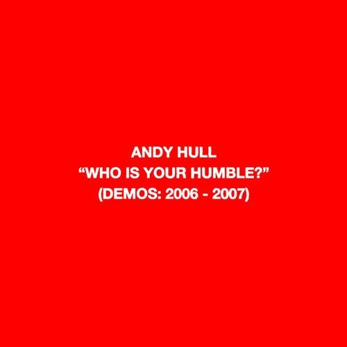 

Виниловая пластинка Hull, Andy - Who Is Your Humble / Born Of You