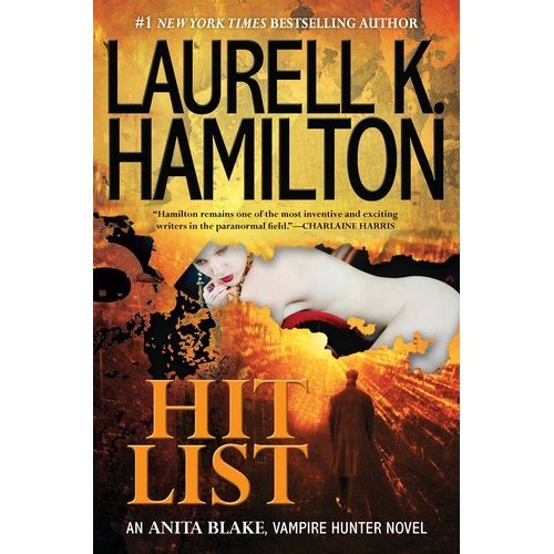 

Laurell K. Hamilton'sHit List (Anita Blake, Vampire Hunter, Book 20) [Hardcover]2011 (Berkley Hardcover)