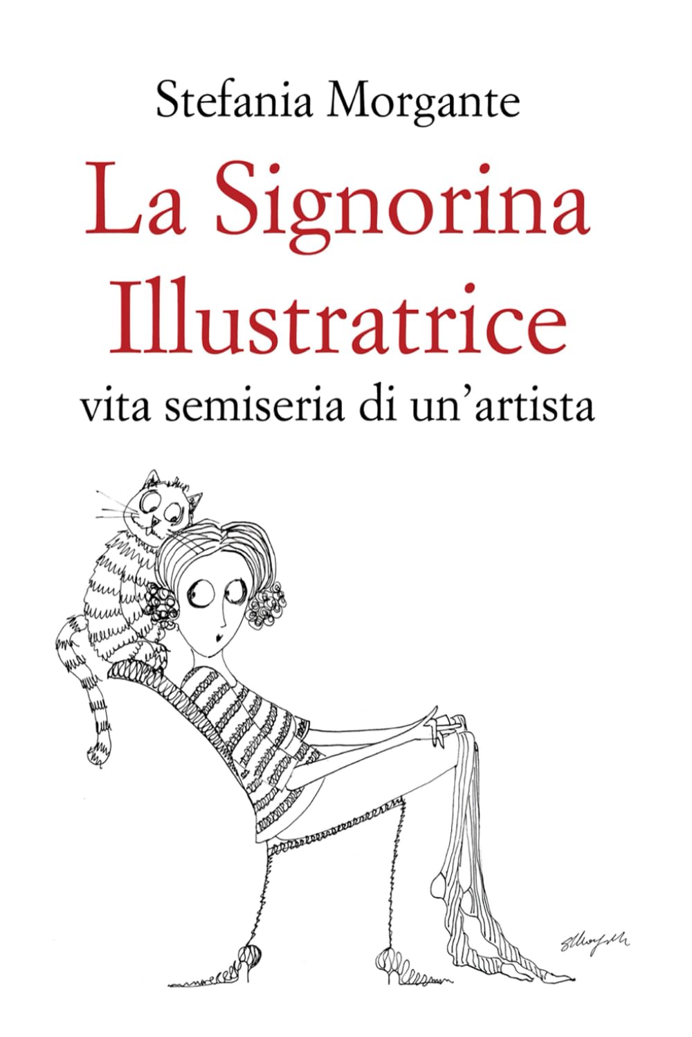 

La Signorina Illustratrice: vita semiseria di un'artista (Italian Edition) (Independently published)