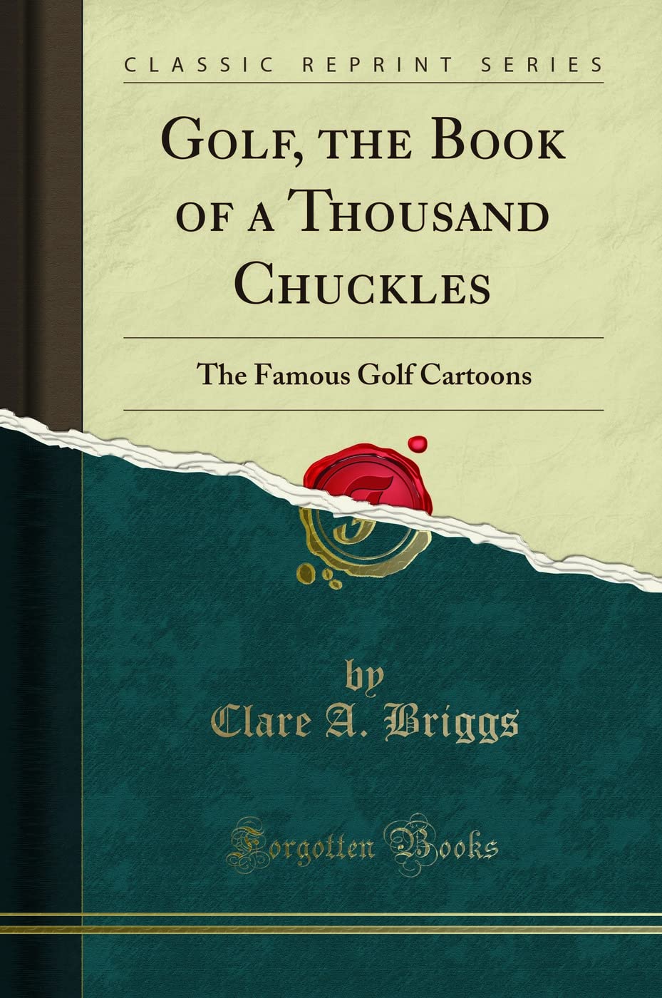 

Golf, the Book of a Thousand Chuckles: The Famous Golf Cartoons (Classic Reprint)