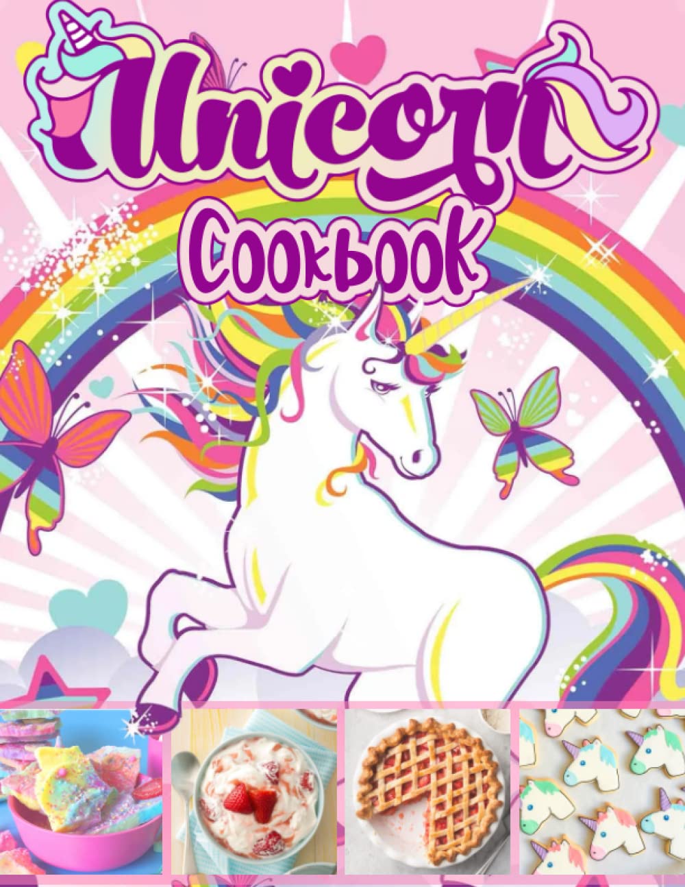

Unicorn Cookbook: Delicious And Totally Compliant Recipes Unicorn Easy To Learn The Basics (Independently published)