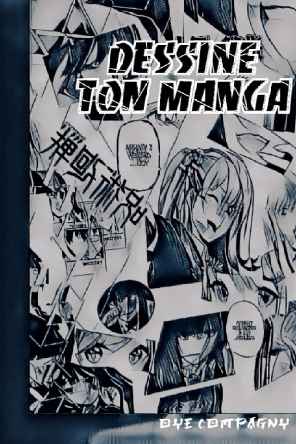 

DESSINE TON MANGA: 100 planches vierges pour créer ton manga (French Edition) (Independently published)