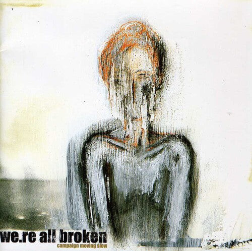 

CD диск We're All Broken: Campaign Moving Slow