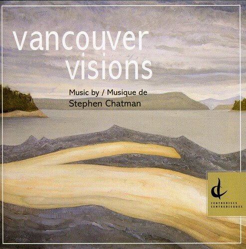 

CD диск Chatman, Stephen: Vancouver Visions