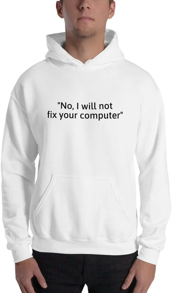 generic Толстовка с капюшоном "No, I will not fix your computer" (черный текст)