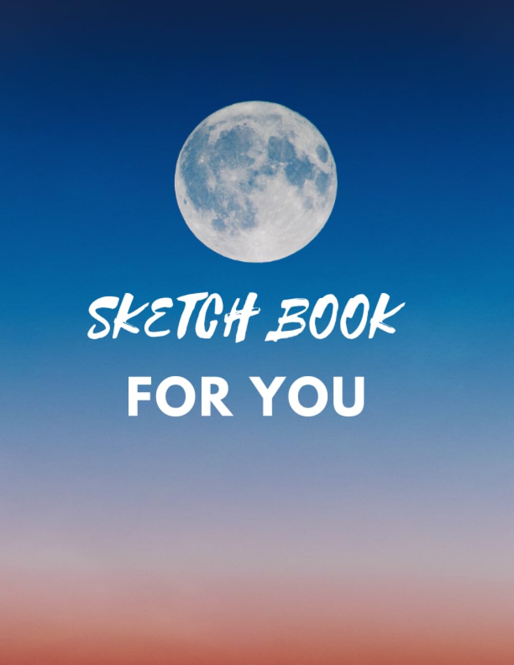 

SKETCH BOOK FOR YOU: A sketchbook to record your story,100 Pages (Independently published)