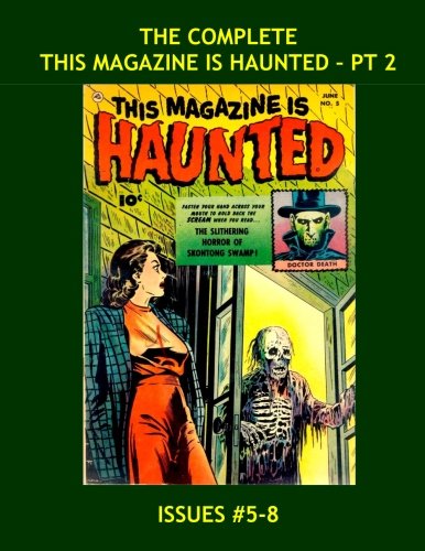 

The Complete This Magazine Is Haunted - Pt 2: The 14-Issue Classic Fawcett Horror Series in 4 Volumes - All Stories - No Ads (CreateSpace Independent Publishing Platform)