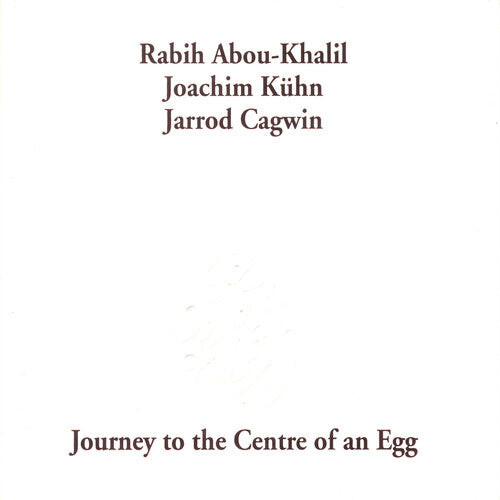 

CD диск Abou-Khalil, Rabih: Journey to the Centre of An Egg