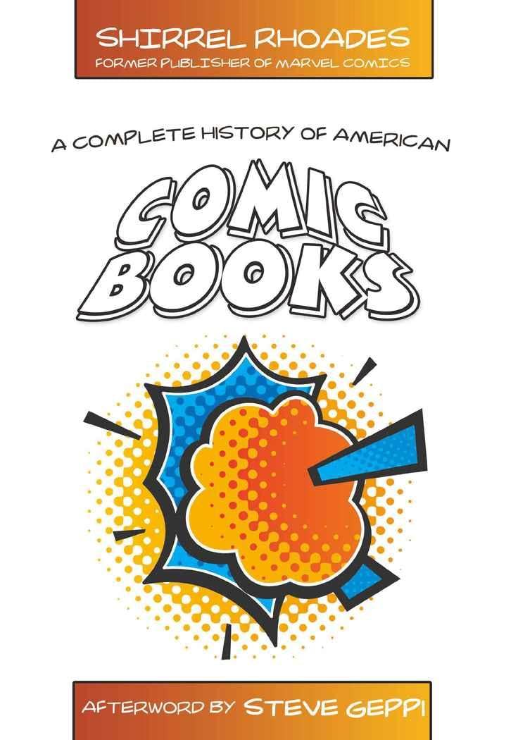 

A Complete History of American Comic Books: Afterword by Steve Geppi (Peter Lang Inc., International Academic Publishers)
