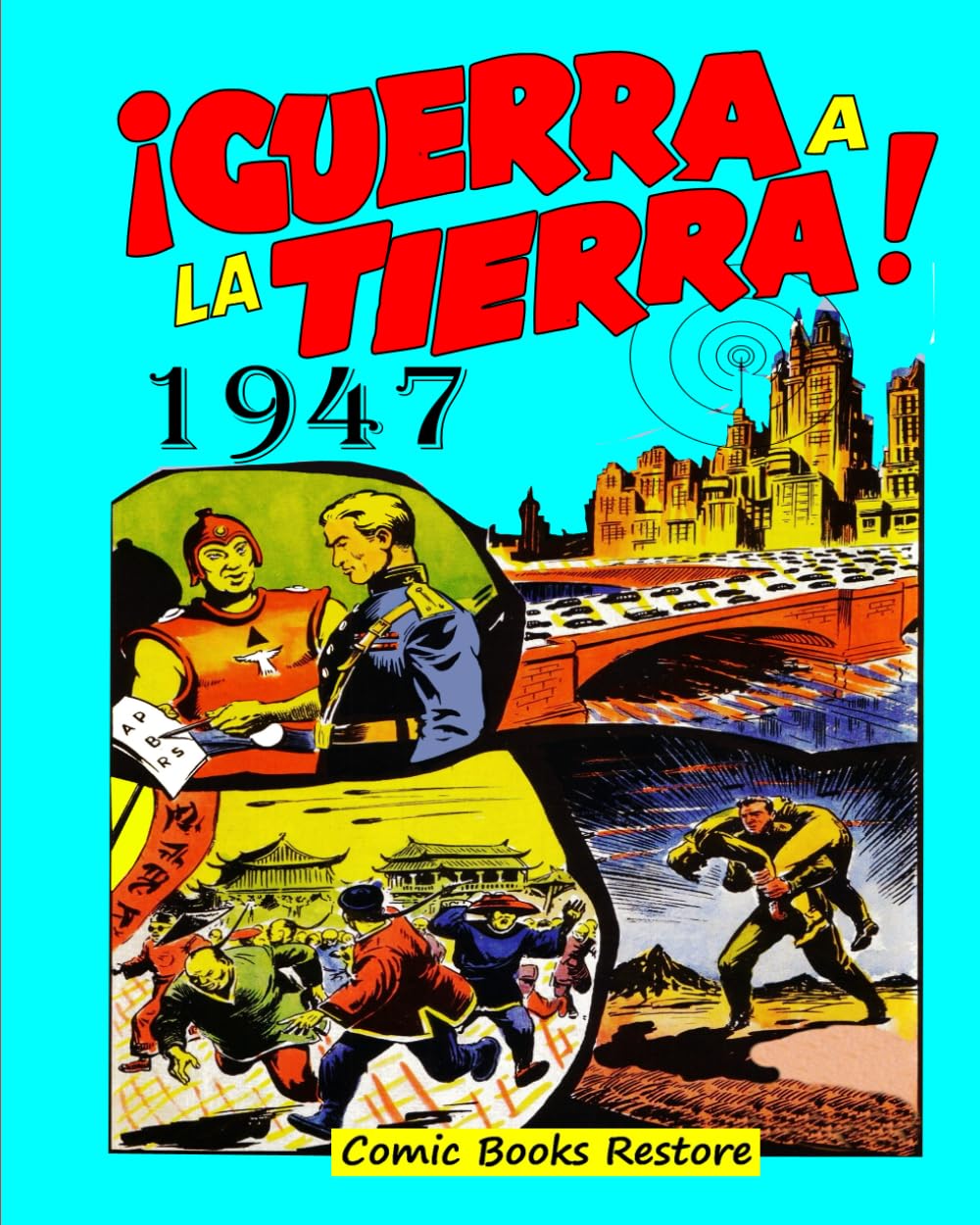 

¡Guerra a la Tierra!: Edición de 1947 (Spanish Edition) (Independently published)
