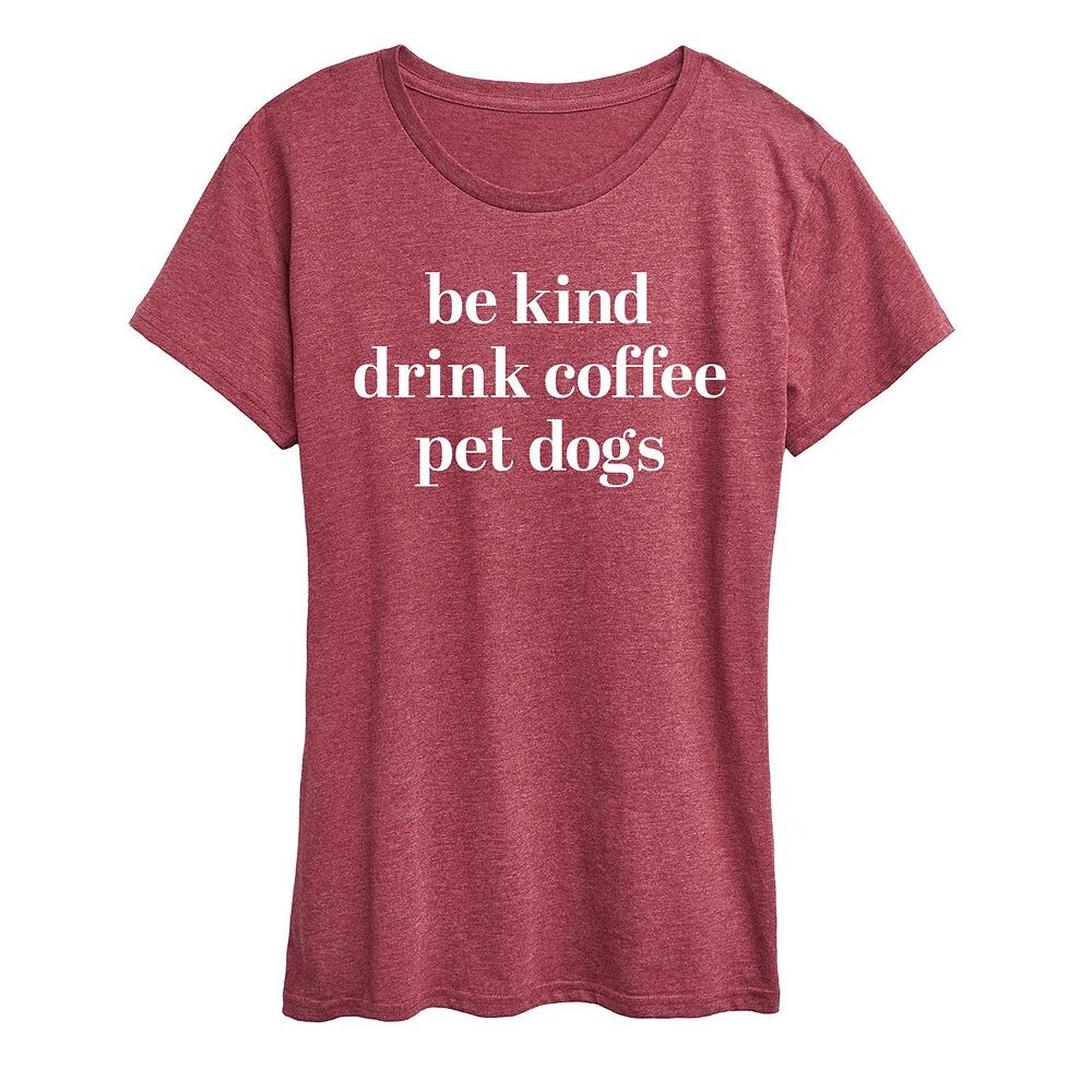 

Женская футболка с рисунком Be Kind Drink Coffee Pet Dogs, цвет Heather Dark Red